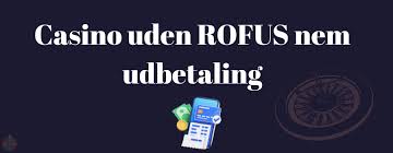 Gratis Casino Uden ROFUS Free Oplev Spil med Frihed